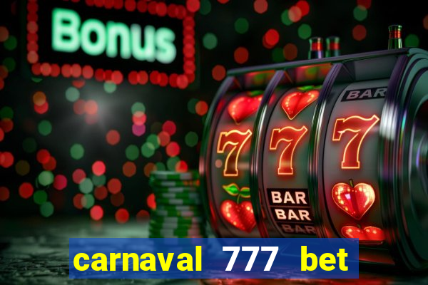 carnaval 777 bet paga mesmo